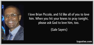 Gail Sayers quote about Brian Piccolo